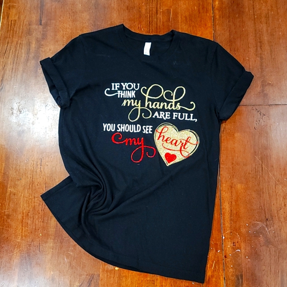 Boutique Bella & Canvas "If You Think My Hands Are Full You Should See My Heart"